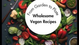 Θρεπτική φύση: Αφεθείτε σε υγιεινές Vegan απολαύσεις