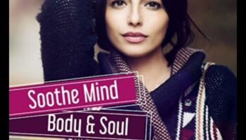 Soothe the Soul: Τεχνικές χαλάρωσης μυαλού-σώματος για ηρεμία